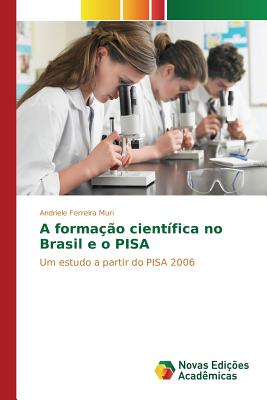 A Forma O Cient Fica No Brasil E O PISA By Ferreira Muri Andriele