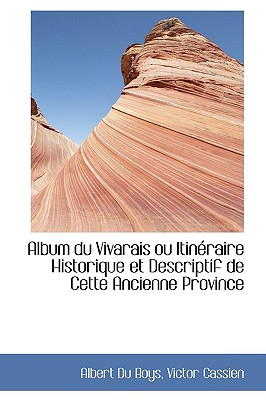 Album Du Vivarais Ou Itin Raire Historique Et Descriptif De Cette