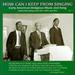 How Can I Keep from Singing, Vol. 1