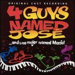 Four Guys Named Jose and Una Mujer Named Maria!