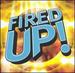 Fired Up!, Vol. 1