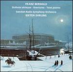 Franz Berwald: Sinfonie s�rieuse; Overtures; Tone Poems