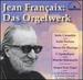 Jean Fran�aix: Das Orgelwerk