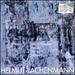 Helmut Lachenmann: Allegro Sostenuto; Pression; Dal niente; Int�rieur