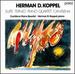 Herman D. Koppel: Ternio, etc.
