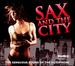 Sax and the City: The Sensuous Sound of the Saxophone