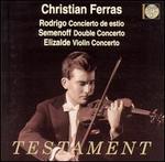 Rodrigo: Concierto de estio; Semenoff; Double Concerto; Elizalde; Violin Concerto