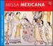 Missa Mexicana [Includes Catalog]