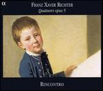 Franz Xaver Richter: Quatuors opus 5