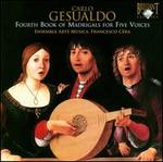 Gesualdo: Fourth Book of Madrigals for 5 voices