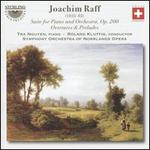 Joachin Raff: Suite for Piano and Orchestra Op. 200; Overtures & Preludes