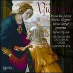 Victoria: Missa de Beata Maria Virgine; Missa Surge propera; Salve regina