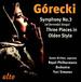 G�recki: Symphony No. 3; Three Pieces in Olden Style