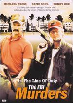 In the Line of Duty: The F.B.I. Murders