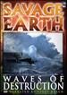 Savage Earth: Waves of Destruction