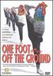 One Foot Off the Ground