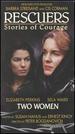 Rescuers: Stories of Courage - Two Women