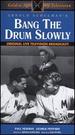 Bang the Drum Slowly