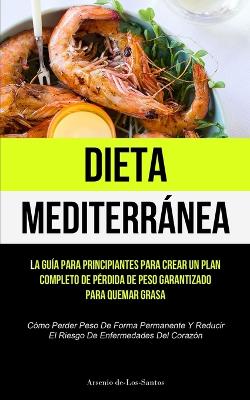 Dieta Mediterrßnea La gu a para principiantes para crear un plan