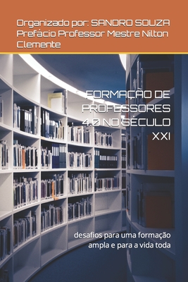 FORMA O DE PROFESSORES 4 0 NO S CULO XXI Autores Aline Ramos