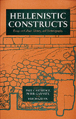 Hellenistic constructs essays in cultural history and historiography