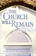 The Church Will Remain: Songs and Hymns for the Soul-Winning Church: Satb