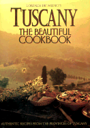 Tuscany: The Beautiful Cookbook