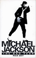 Michael Jackson: The Bad Year