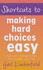 Shortcuts to making hard choices easy