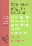 The New English Kitchen: Changing the Way You Shop, Cook and Eat