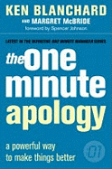 The One Minute Apology: A Powerful Way to Make Things Better