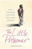The Little Prisoner: How a Childhood Was Stolen and a Trust Betrayed