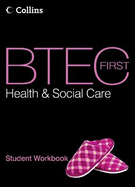 BTEC First Health and Social Care: Student Workbook