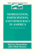Mobilization, Participation, and Democracy in America (Longman Classics Edition)