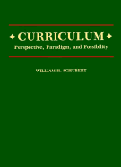 Curriculum: Perspective Paradigm and Possibility