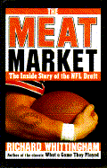 The Meat Market: The Inside Story of the NFL Draft