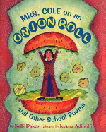 Mrs. Cole on an Onion Roll: And Other School Poems