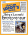 The Complete Idiot's Guide to Being a Successful Entrepreneur