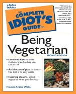 The Complete Idiot's Guide to Being Vegetarian