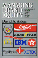 Managing Brand Equity: Capitalizing on the Value of a Brand Name