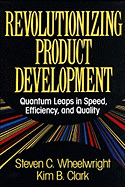 Revolutionizing Product Development: Quantum Leaps in Speed, Efficiency and Quality
