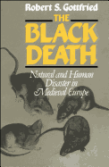 The Black Death: Natural and Human Disaster in Medieval Europe