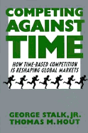 Competing Against Time: How Time-Based Competition is Reshaping Global Markets