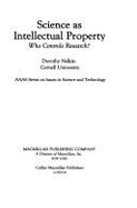 Science as Intellectual Property: Who Controls Research?