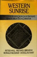 Western Sunrise: The Genesis and Growth of Britain's Major High Tech Corridor