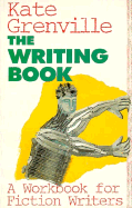 The Writing Book: A Workbook for Fiction Writers