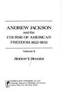 Andrew Jackson and the Course of American Empire, 1767-1821