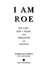 I Am Roe: My Life, Roe V. Wade, and Freedom of Choice