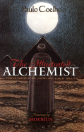 The Illustrated Alchemist: A Fable about Following Your Dream