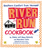 River Run Cookbook: Southern Comfort from Vermont